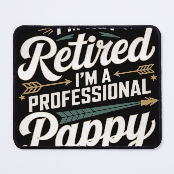 Item preview, I'm Not Retired I'm A Professional Pappy designed and sold by MAKOPOKOShop.