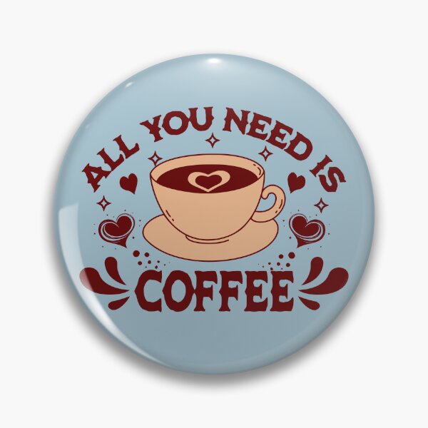 Item preview, All  You Need Is Coffee designed and sold by NosandEdgy.