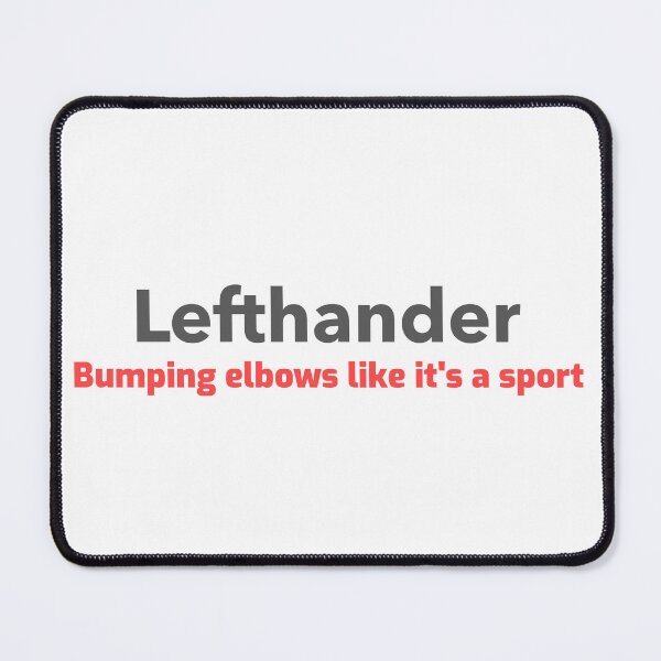 Item preview, Lefthander Bumping elbows like it's a sport designed and sold by Leftyshop.