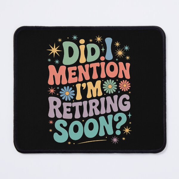 Item preview, Did I Mention I’m Retiring Soon Retro Design designed and sold by JerdbordinShop.