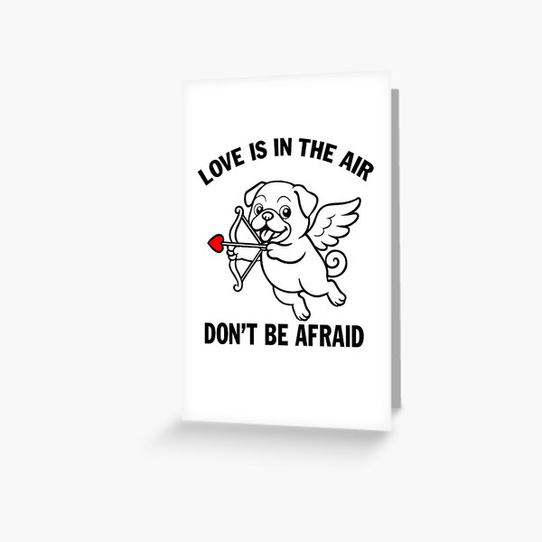 Item preview, Love Is In The Air Don't Be Afraid - Pug Lover Tee designed and sold by ZHUGUI.