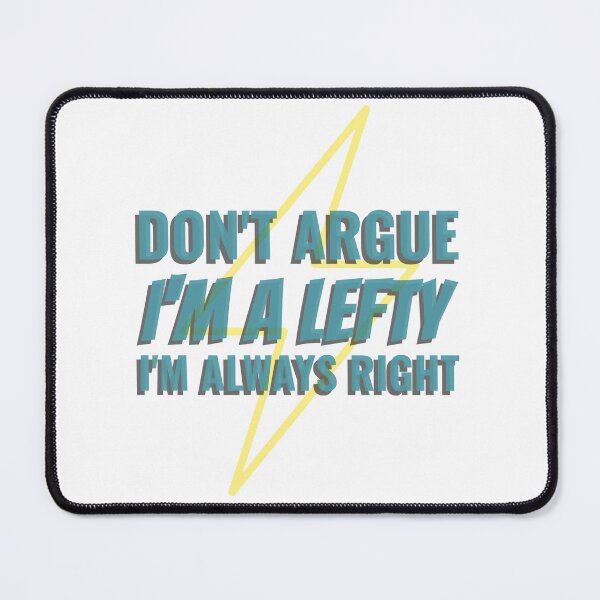 Item preview, Don't Argue I'm A Lefty  designed and sold by Leftyshop.