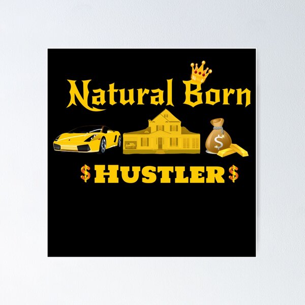 Item preview, Natural Born Hustler designed and sold by ezsketch25.