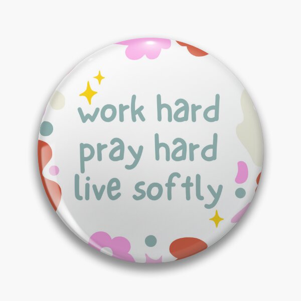 Item preview, work hard, pray hard, live softly designed and sold by CaringSupplies.