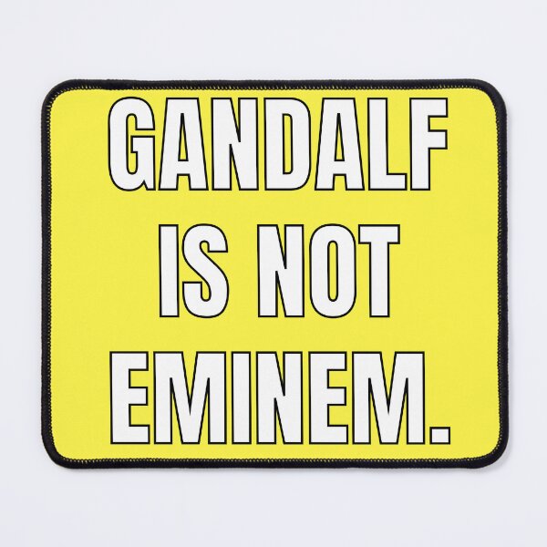 Item preview, Gandalf is not Eminem (yellow edition) designed and sold by Doctor Schtrudel.