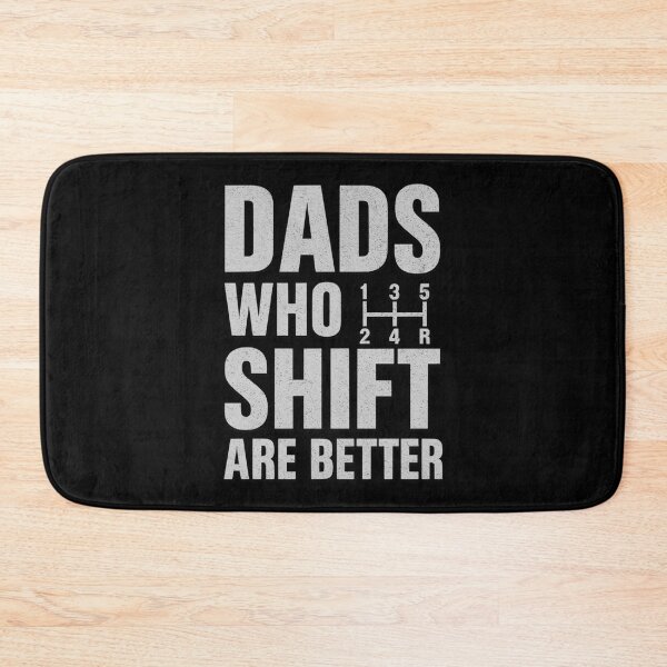 Item preview, Dads Who Shift Are Better Funny Manual Transmission Cars Shifter Stick Shift designed and sold by CarantinedChaos.