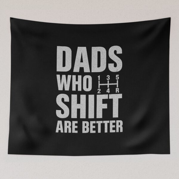 Item preview, Dads Who Shift Are Better Funny Manual Transmission Cars Shifter Stick Shift designed and sold by CarantinedChaos.