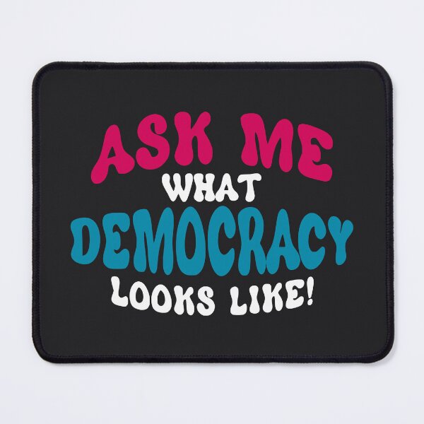 Item preview, Ask Me What Democracy Looks Like designed and sold by Saltypants.