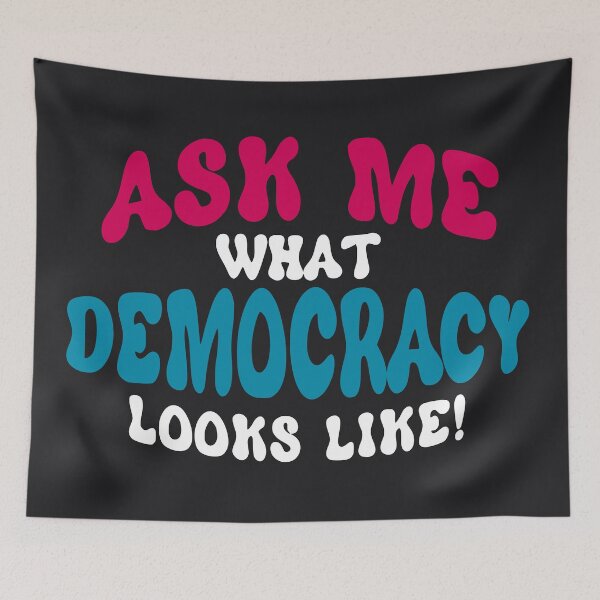 Item preview, Ask Me What Democracy Looks Like designed and sold by Saltypants.