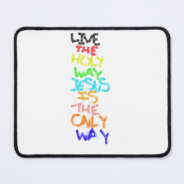 Item preview, LIVE THE  HOLY WAY JESUS IS THE ONLY WAY designed and sold by WS-C-O-A-H-S.