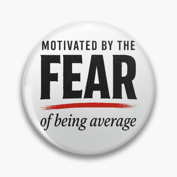 Item preview, Motivated By The Fear of Being Average designed and sold by Epic.