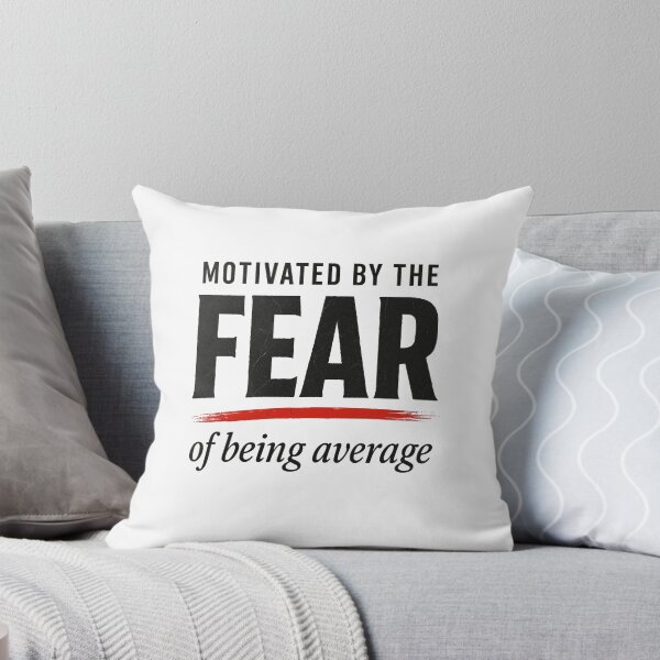 Item preview, Motivated By The Fear of Being Average designed and sold by Epic.