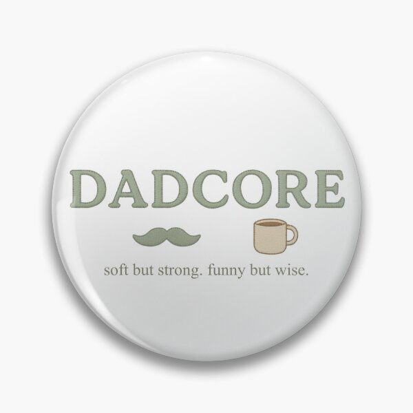 Item preview, Dadcore – Soft but Strong, Funny but Wise designed and sold by ZerotwoStudio.
