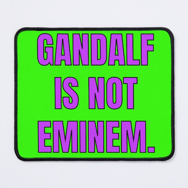 Item preview, Gandalf is not Eminem (green purple edition) designed and sold by Doctor Schtrudel.