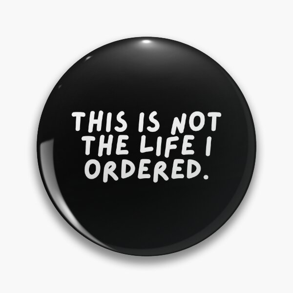 Item preview, This is not the life I ordered. designed and sold by SWETA HALDER.