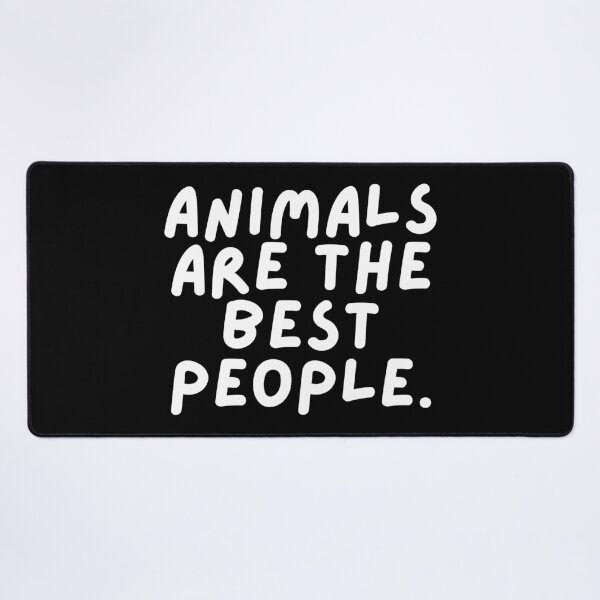 Item preview, Animals are the best people. designed and sold by SWETA HALDER.