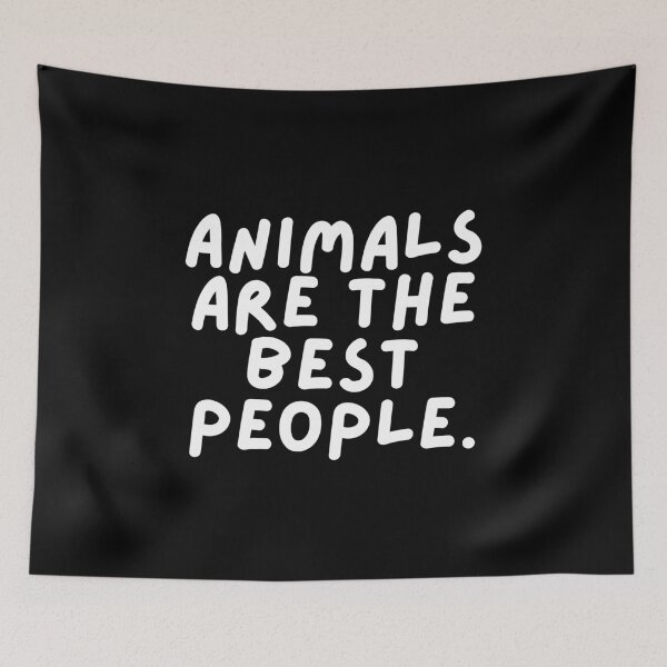Item preview, Animals are the best people. designed and sold by SWETA HALDER.