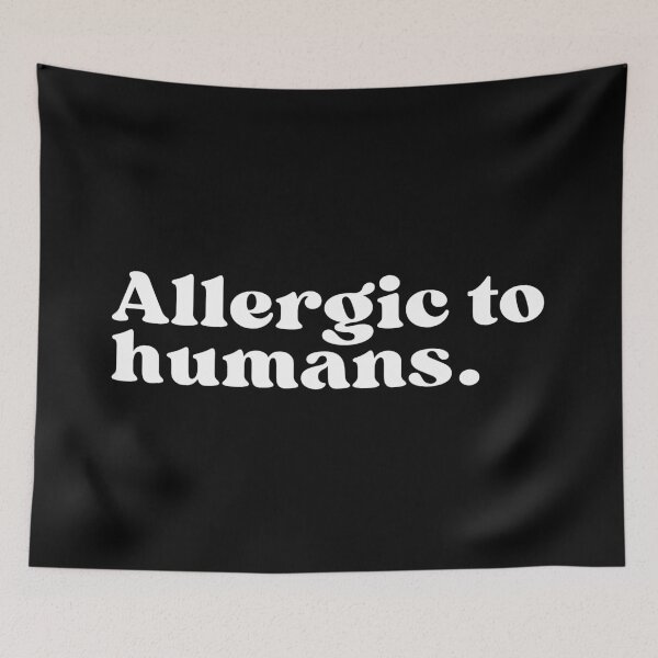 Item preview, Allergic to humans. designed and sold by SWETA HALDER.