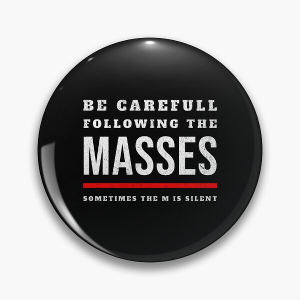 Item preview, Be careful following the masses, sometimes the m is silent designed and sold by Pflugart.