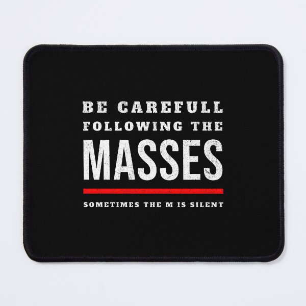 Item preview, Be careful following the masses, sometimes the m is silent designed and sold by Pflugart.
