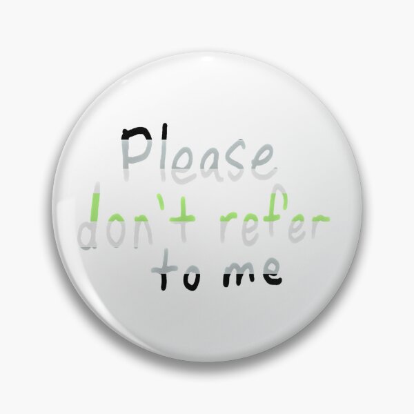 Item preview, Please Don't Refer to Me designed and sold by DandyBrainfruit.