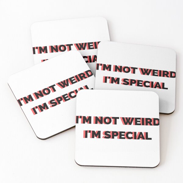 Item preview, I'M NOT WEIRD i'm special designed and sold by thenicequote.