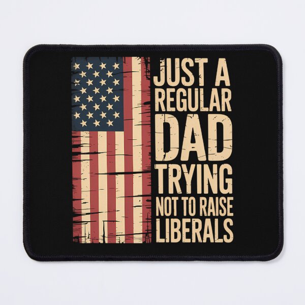Item preview, Just A Regular Dad Trying Not To Raise Liberals designed and sold by brynatshop.