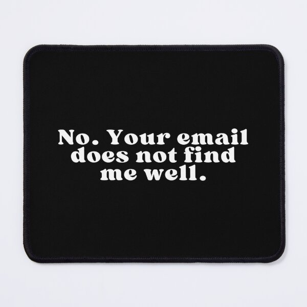 Item preview, No. Your email does not find me well. designed and sold by SWETA HALDER.