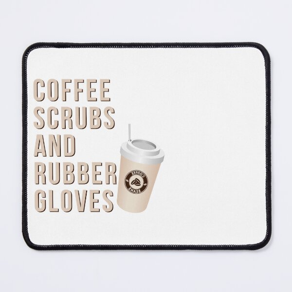 Item preview, Coffee Scrubs and Rubber Gloves-National Nurses Day 2021-Hero Nurse designed and sold by DiensDesign.