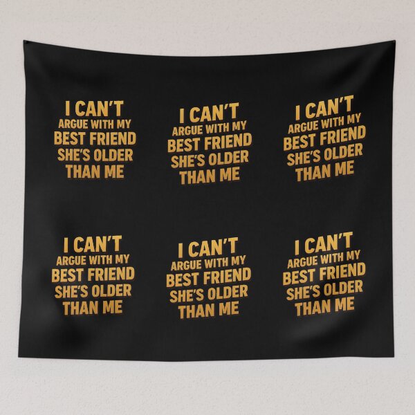 Item preview, I Can't Argue With My Best Friend She’s Older Than Me designed and sold by TrendsLook.