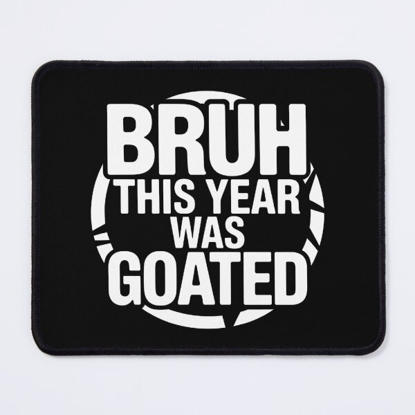 Item preview, Bruh This Year Was Goated - The perfect gift for anyone graduating and looking to celebrate with humor and style. designed and sold by ZyziowskyArt.