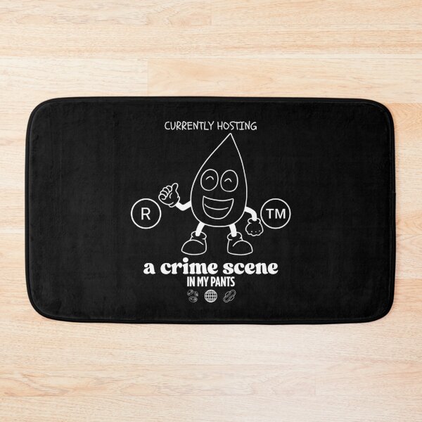 Item preview, Hosting a crime scene in my pants designed and sold by Peerless-Prime.
