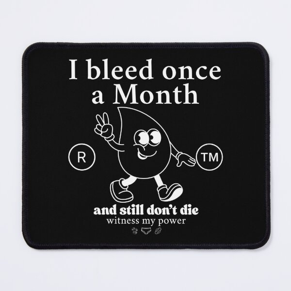 Item preview, I bleed once a month designed and sold by Peerless-Prime.