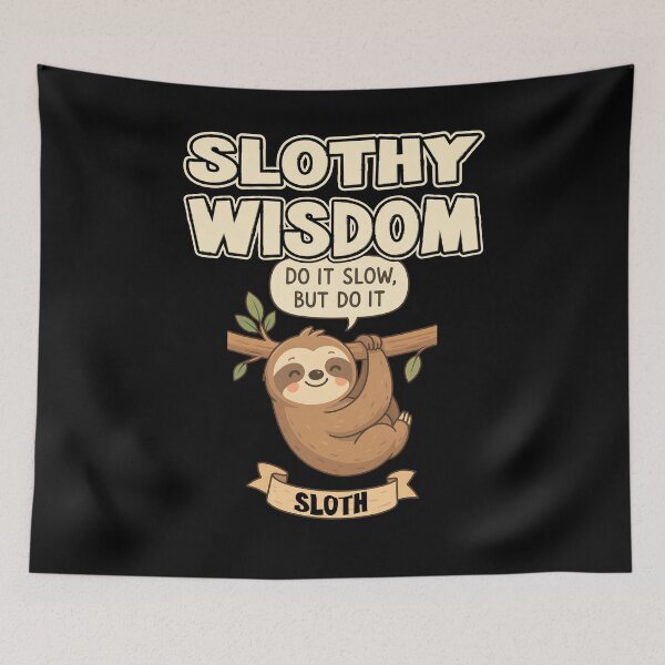 Item preview, SLOTHY WISDOM DO IT SLOW BUT DO IT funny sloth sloth lover lazy relaxed wisdom designed and sold by Jt41.