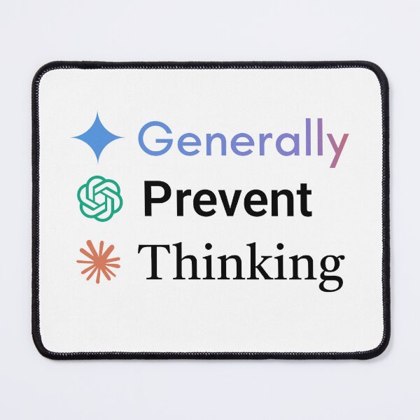 Item preview, GPT - Generally Prevent Thinking designed and sold by PuzzlingStuff.