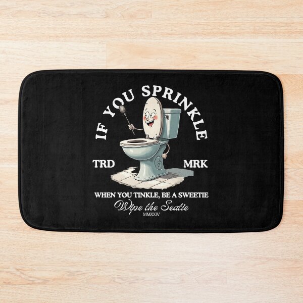 Item preview, If you sprinkle when you tinkle, be a sweetie designed and sold by Peerless-Prime.