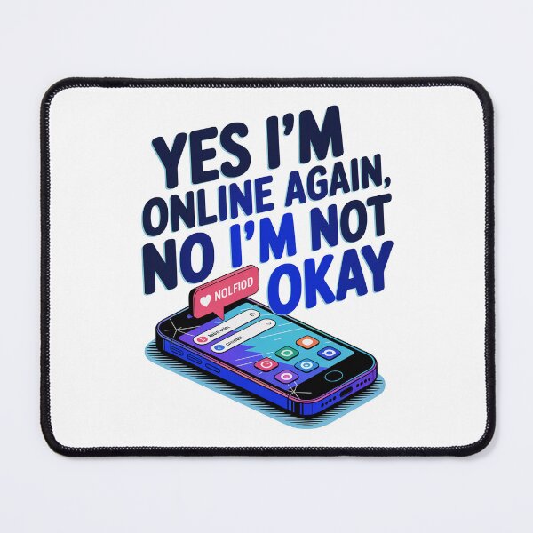 Item preview, Yes Im Online Again, No im Not Okay designed and sold by MonkiFlipp.