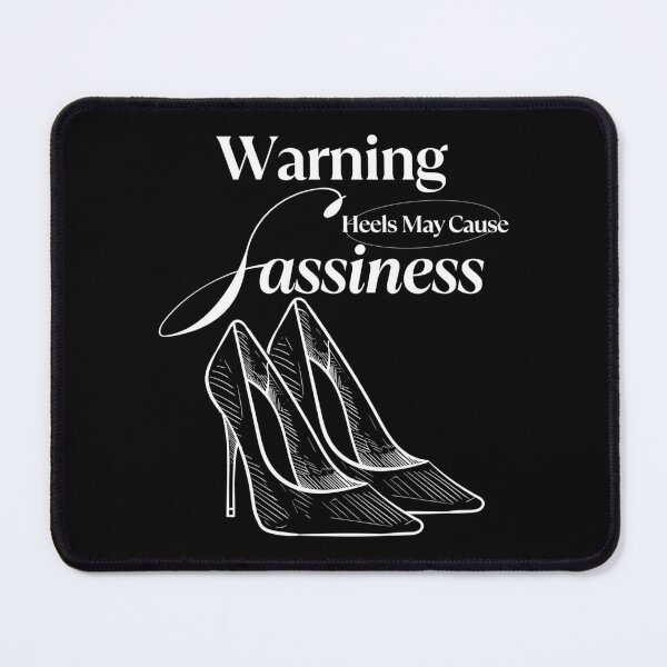 Item preview, Heels may cause sassiness designed and sold by Peerless-Prime.