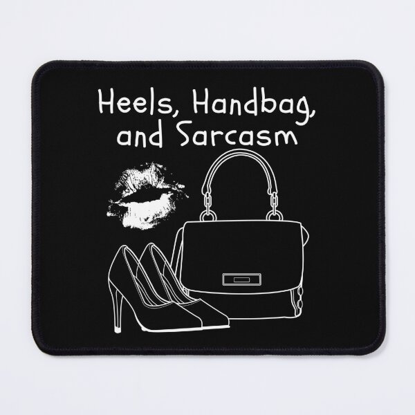 Item preview, Heels, handbag & sarcasm designed and sold by Peerless-Prime.
