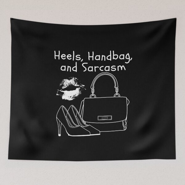 Item preview, Heels, handbag & sarcasm designed and sold by Peerless-Prime.