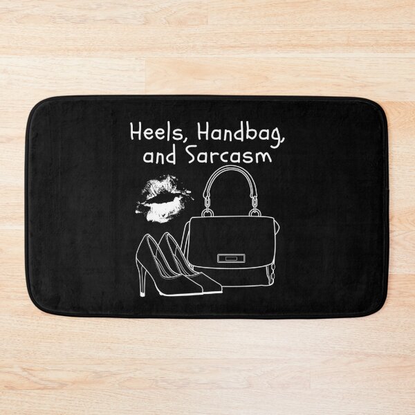 Item preview, Heels, handbag & sarcasm designed and sold by Peerless-Prime.