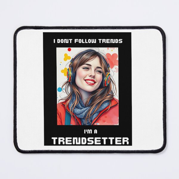 Item preview, I'm a Trendsetter designed and sold by SevenseasStudio.