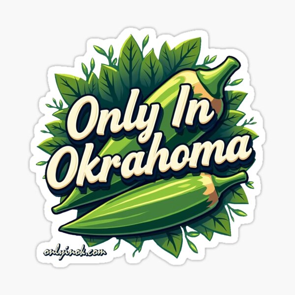 Only in Okrahoma Sticker