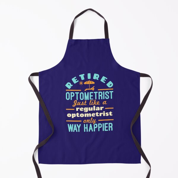 Item preview, Retired Optometrist Just Like a Regular Optometrist Only Way Happier designed and sold by jaygo.