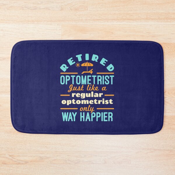 Item preview, Retired Optometrist Just Like a Regular Optometrist Only Way Happier designed and sold by jaygo.