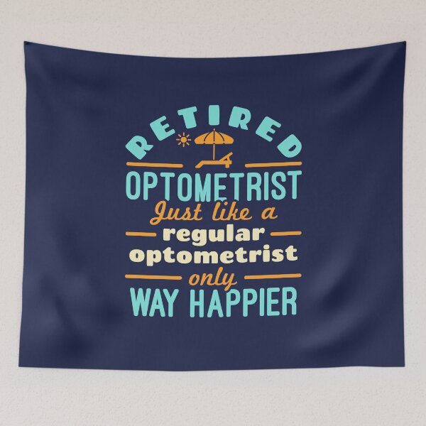 Item preview, Retired Optometrist Just Like a Regular Optometrist Only Way Happier designed and sold by jaygo.