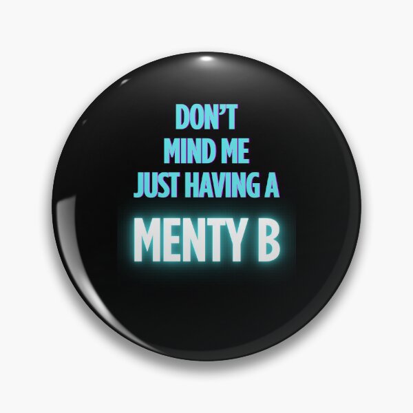 Item preview, Don’t Mind Me Just Having a Menty B designed and sold by JustiesDesigns.