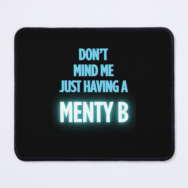 Item preview, Don’t Mind Me Just Having a Menty B designed and sold by JustiesDesigns.