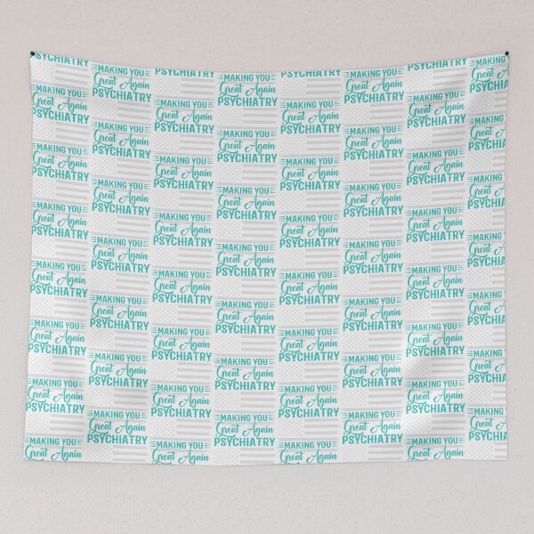 Item preview, Psychiatry Making You Great Again designed and sold by ArtHavenDesign.