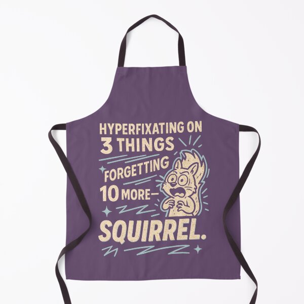 Item preview, Hyperfixating and Forgetting – ADHD Squirrel Quote designed and sold by KindofMind.